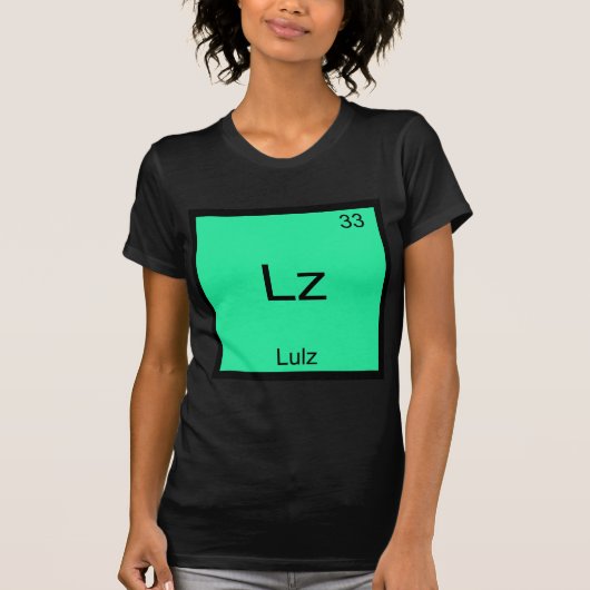 Lz - ルルズ 笑えるミーム 化学元素 Tシャツ (正面)