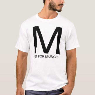 MはMunchのためです Tシャツ