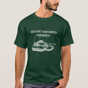 M1A1 Abrams -これはあなたのお父さんのOldsmobile 2ではないです Tシャツ