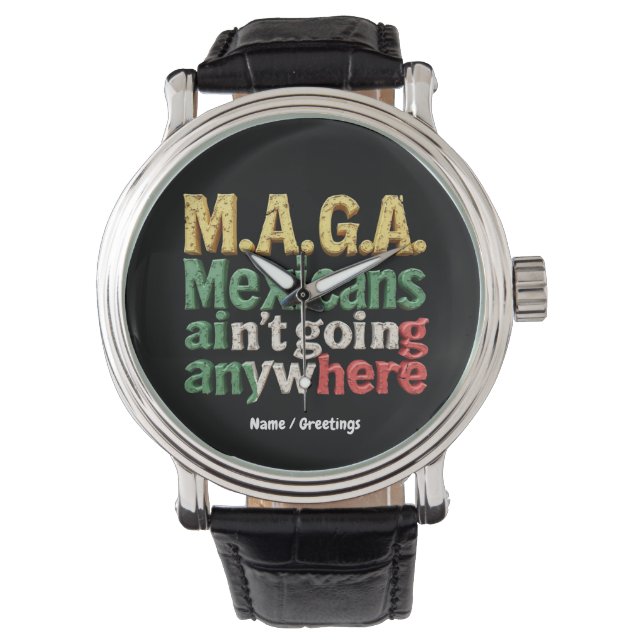 M.A.G.A. メキシコ人はどこにも行かない プライド 腕時計 (正面)