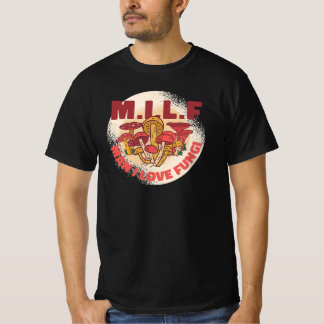 M.I.L.F.マン私は真菌キノコ狩りを愛する Tシャツ