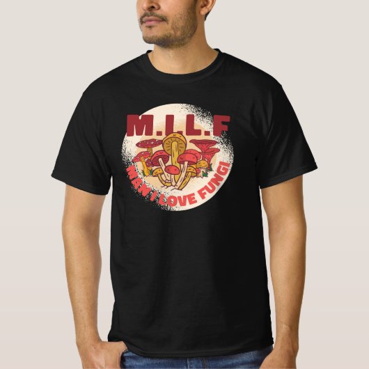 M.I.L.F.マン私は真菌キノコ狩りを愛する Tシャツ (正面)
