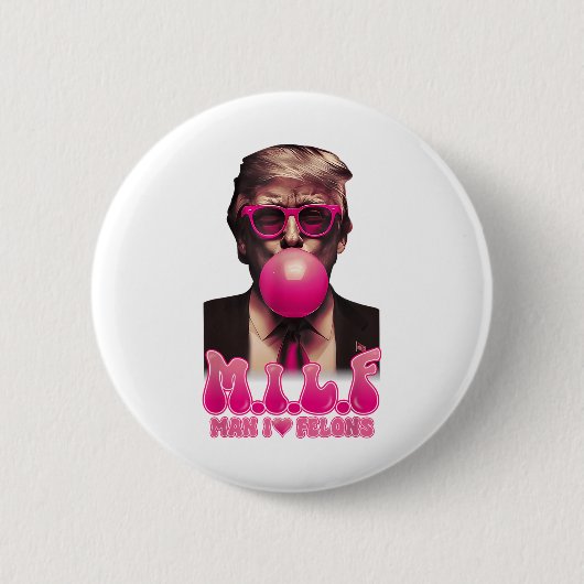 M.i.l.f Man I love Felons おもしろい Pink Bubble Gum Tr 缶バッジ (正面)