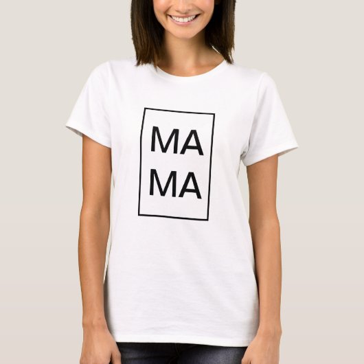 MA MA -お母さん、お母さん、母のためのワイシャツ Tシャツ (正面)