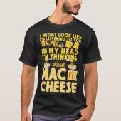 Macとチーズ私は私が行く聞ように見える Tシャツ (正面)