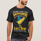 Macaw Bird  Joke Saying  Idea For Pet Birds Tシャツ (正面)