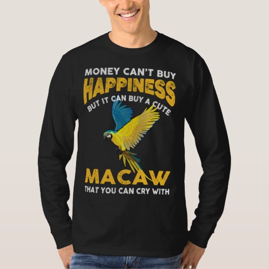 Macaw Bird  Joke Saying  Idea For Pet Birds Tシャツ (正面)