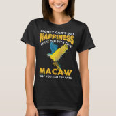 Macaw Bird  Joke Saying  Idea For Pet Birds Tシャツ (正面)