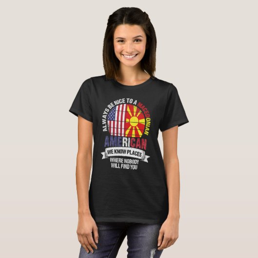 Macedonian American We know Places where Macedonia Tシャツ (正面フル)