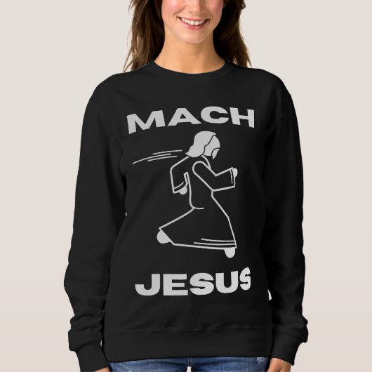 Mach Jesus  Jesus Running Religious Christian スウェットシャツ (正面)
