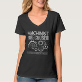 Machinist Because Engineers Need Heroes Too  1 Tシャツ (正面)
