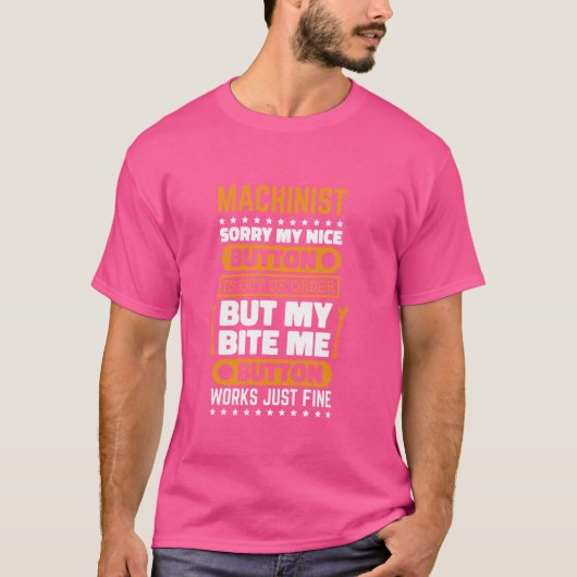 Machinist Bite Me Button Works CNC Operator and Me Tシャツ (正面)