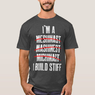 Machinist Build CNC Machine Operator Machining Tシャツ