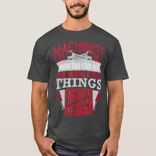 Machinist Fixes Things Engineersおもしろいデザイン Tシャツ (正面)