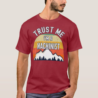Machinist Giftおもしろいは私をMachinistとして信頼 Tシャツ