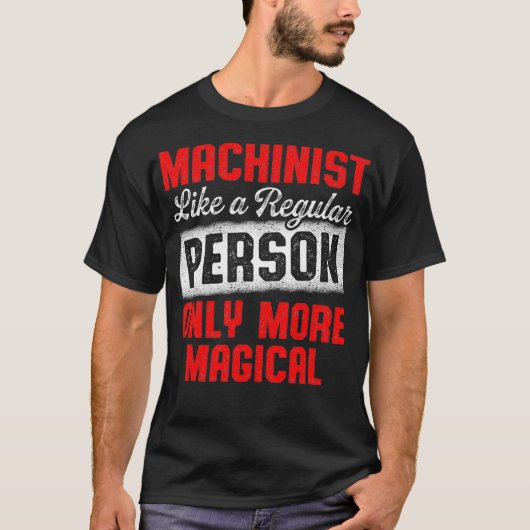 Machinist Magical Machine Operator Machining Tシャツ (正面)