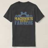 Machinist mates are chip farmer and engineer CNC Tシャツ (デザイン正面)