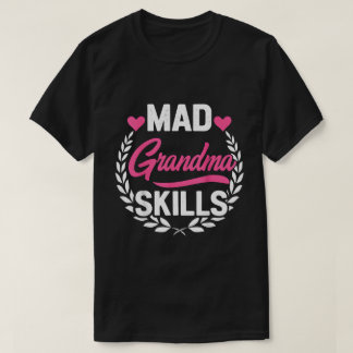 Mad Grandma Skills Tシャツ