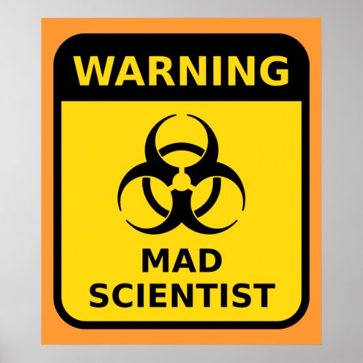 Mad Scientist Warning Sign ポスター (正面)