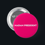 Madam President typography minimalist hot pink 缶バッジ<br><div class="desc">Madam President modern typography minimalist white and hot pink button. White bold text on hot pink editable color background. So you can personalize it and make it unique. Celebrate the president of the nation at the presidential inauguration day. Also, this can be a great fun gift to celebrate a woman...</div>