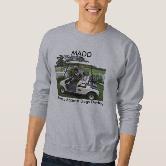 MADD -犬の運転に対する母 スウェットシャツ (正面)