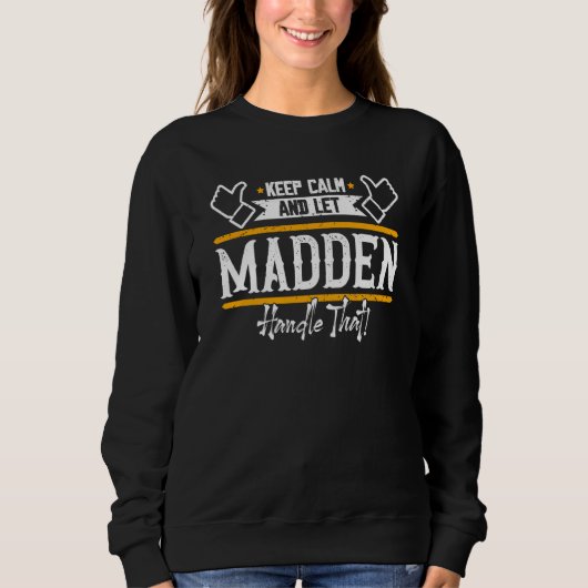 Madden Keep Calm and let Madden handle that スウェットシャツ (正面)