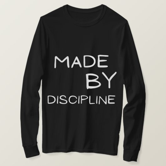 Made by Discipline Motivational Text DesignT-Shirt Tシャツ (デザイン正面)