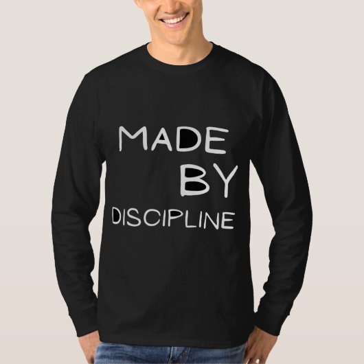 Made by Discipline Motivational Text DesignT-Shirt Tシャツ (正面)