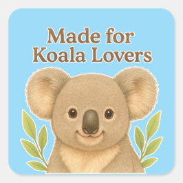 Made for Koala Lovers - Cute Wildlife Design for A スクエアシール