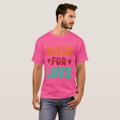 Made For Love ジョークグッズ Tシャツ (正面フル)