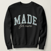 Made for more. Christian faith affirmation design  スウェットシャツ (デザイン正面)
