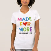 Made For More Ephesians 2 10 Shirt Design Tシャツ (正面)
