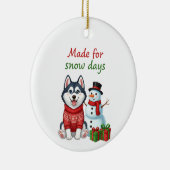 Made for Snow Days Husky, Husky Christmas  セラミックオーナメント (右)
