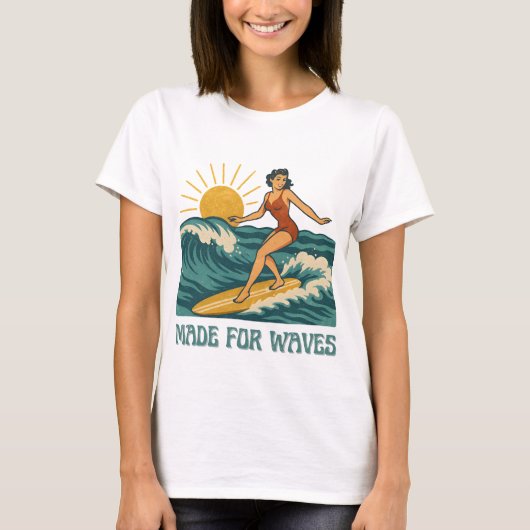 Made For Waves Surfer - Retro Surfing Pin-Up Art Tシャツ (正面)