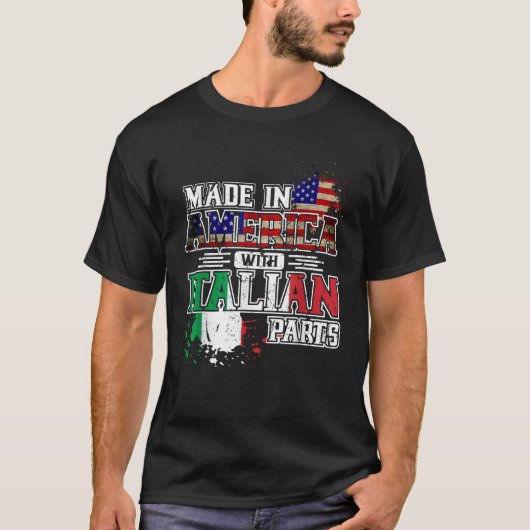Made in America with Parts(パーツ付きアメリカ製イタリアン) Tシャツ (正面)