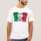Made in America with Parts(パーツ付きアメリカ製イタリアン) Tシャツ (正面)