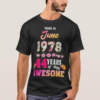 Made In June 1978 My Birthday 44 Years Of Being Aw Tシャツ