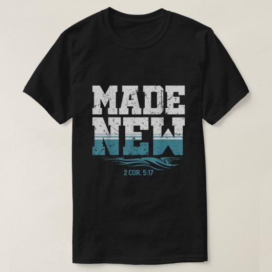 Made New Baptism Shirt Christian Shirts For Youth Tシャツ (デザイン正面)