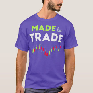 Made to Trade - Stock Trading Tシャツ