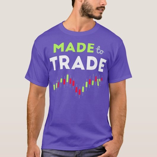 Made to Trade - Stock Trading Tシャツ (正面)