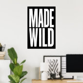 Made Wild Art Print Dynamic Gallery Wall Piece ポスター (ホームオフィス)