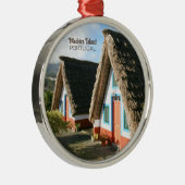 Madeira Island photo with Typical Houses, Portugal メタルオーナメント (右)