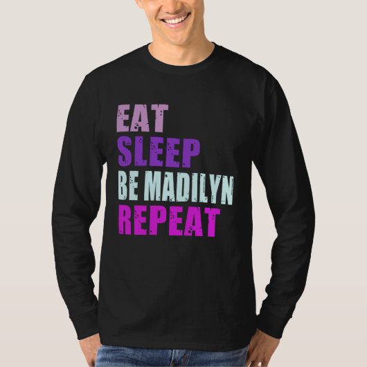 Madilyn Eat Sleep Be Repeat Madilyn Tシャツ (正面)