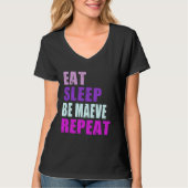Maeve Eat Sleep Be Repeat Maeve Tシャツ (正面)
