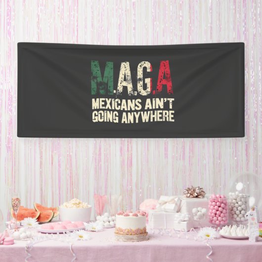 MAGAメキシコ人はどこにも行かないアメリカ人 横断幕 (パーティー)