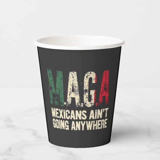 MAGAメキシコ人はどこにも行かないアメリカ人 紙コップ (正面)