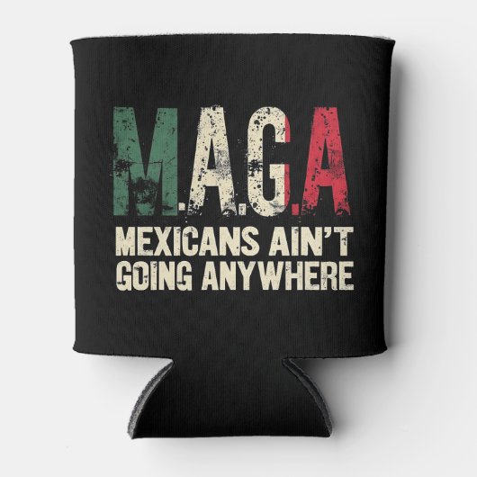 MAGAメキシコ人はどこにも行かないアメリカ人 缶クーラー (正面)