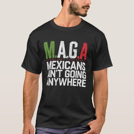 MAGA – メキシコ人はどこにも行かない Tシャツ (正面)