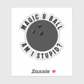 Magic 8 Ball Am I Stupid? Ironic Bowling Ball シール (シート)
