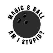 Magic 8 Ball Am I Stupid? Ironic Bowling Ball シール